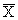 *