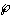 *